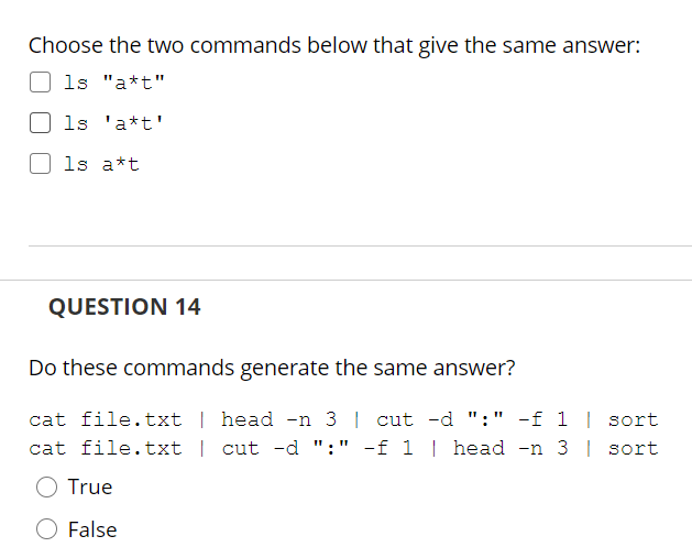  Choose the two commands below that give the same answer: ls