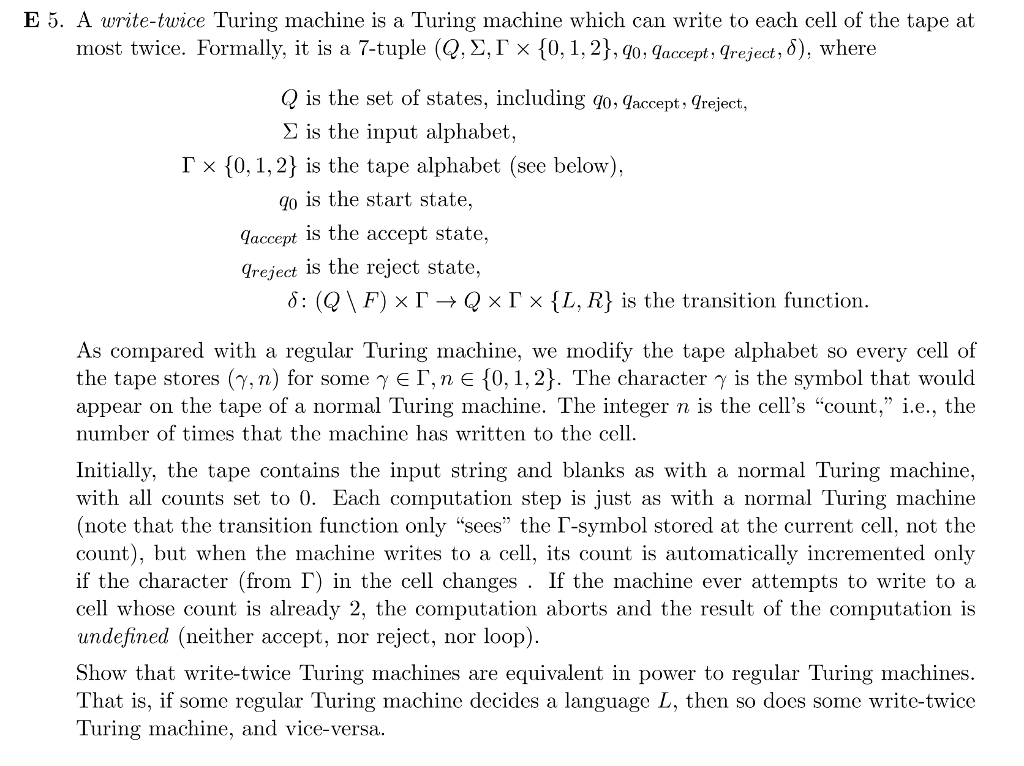  E 5. A write-twice Turing machine is a Turing machine which