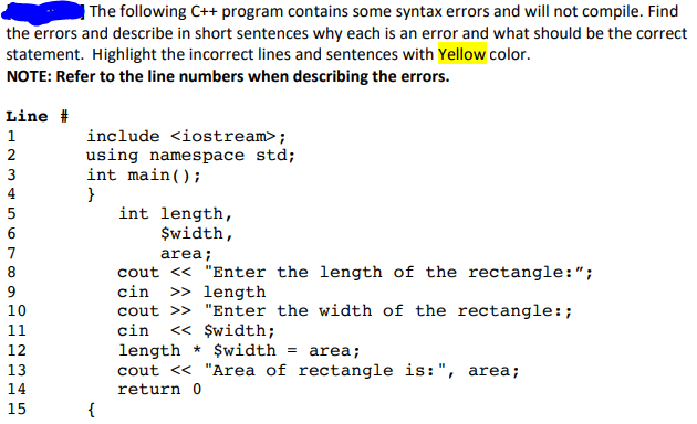  The following C++ program contains some syntax errors and will not