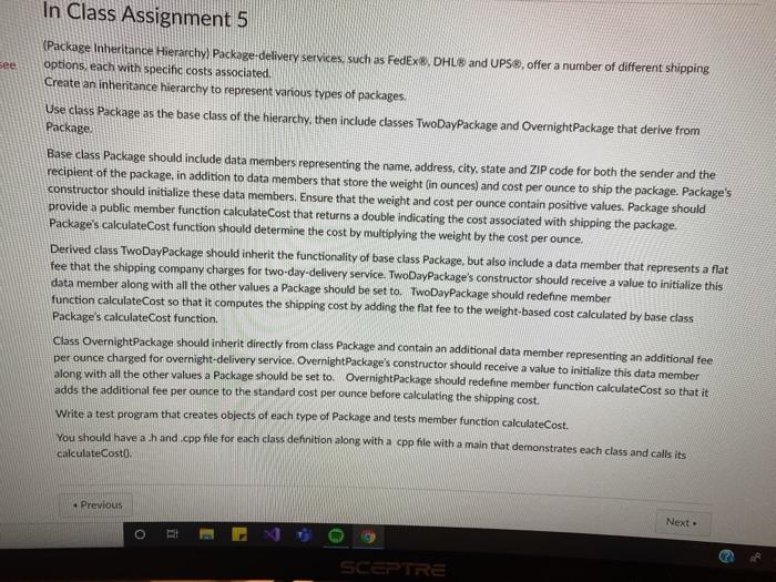  In Class Assignment 5 see (Package Inheritance Hierarchy) Package-delivery services such