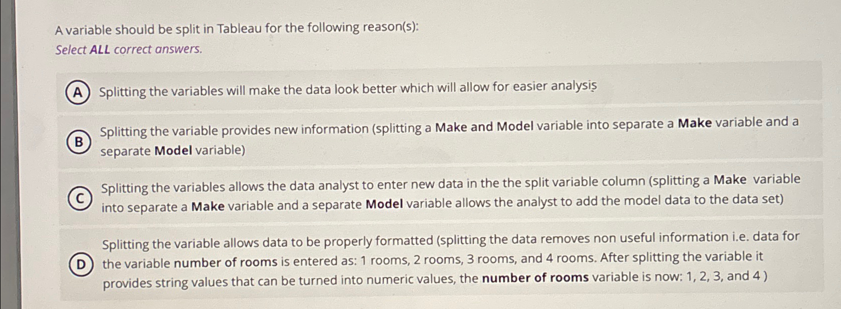  A variable should be split in Tableau for the following reason(s):