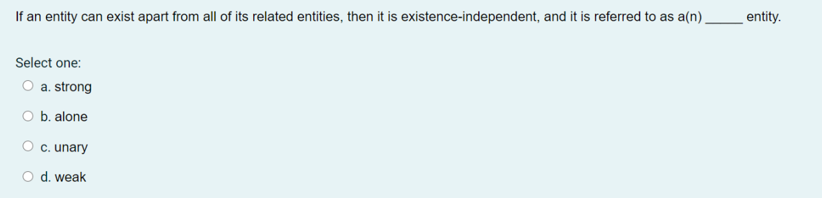 DataBase: 1. 2. 3. 4. If an entity can exist apart from