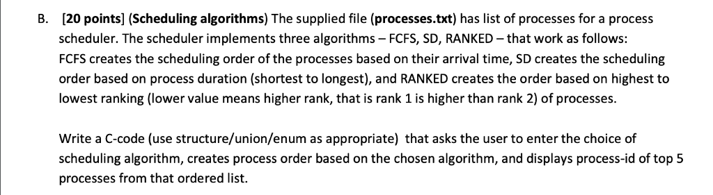  [20 points] (Scheduling algorithms) The supplied file (processes.txt) has list of