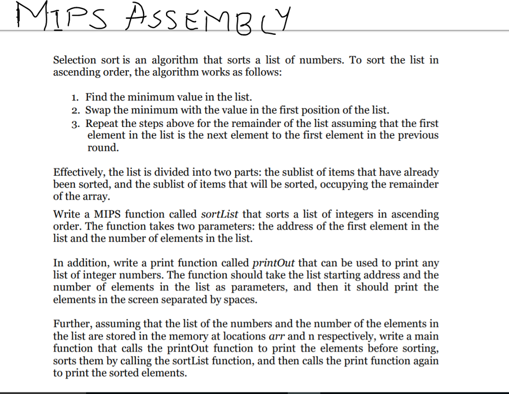  MIPS AssEMBY Selection sort is an algorithm that sorts a list