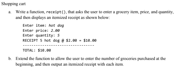  in python please Shopping cart a. Write a function, receipt(), that