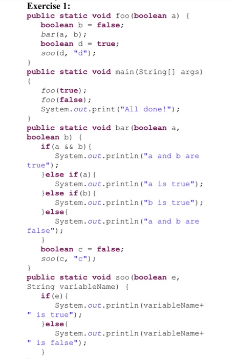  Exercise 1: public static void foo (boolean a) boolean b false;