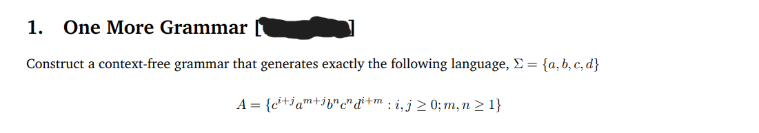  One More Grammar Construct a context-free grammar that generates exactly the