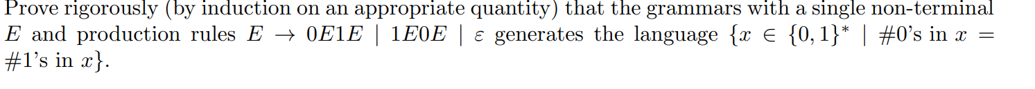  Prove rigorously (by induction on an appropriate quantity) that the grammars