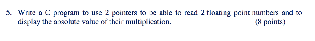 Please answer, I will rate! Thanks so much. 5. Write a C