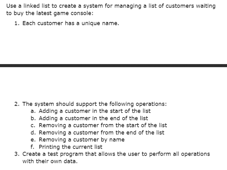  This Is in Java Use a linked list to create a