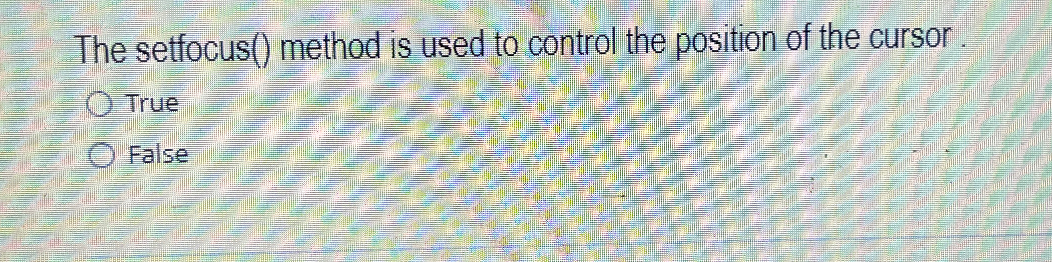  The setfocus() method is used to control the position of the