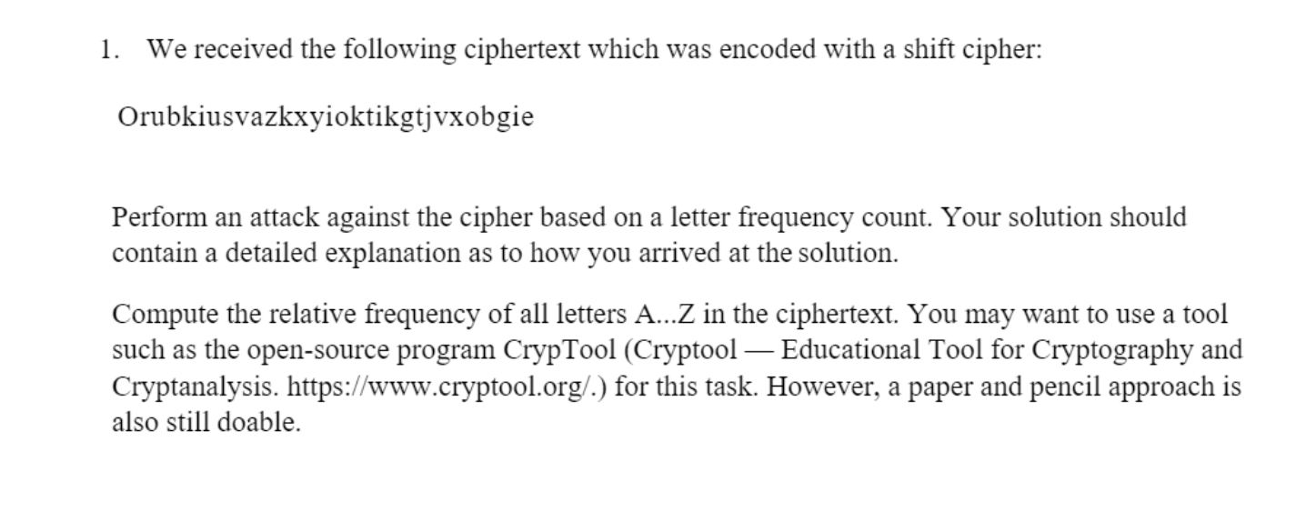  1. We received the following ciphertext which was encoded with a