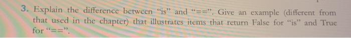 Python Program 3. Explain the difference between is" and "==", Give an