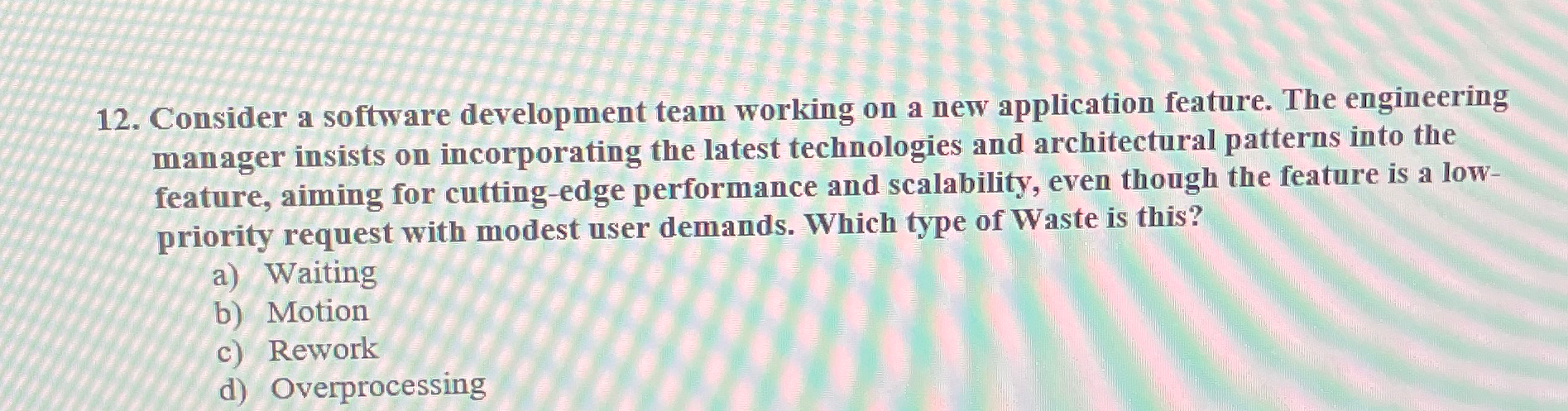  Consider a software development team working on a new application feature.