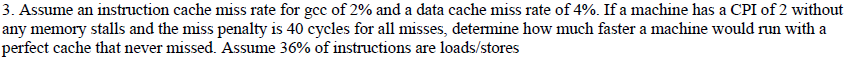 Need help with cache miss rate/speed Assume an instruction cache miss rate