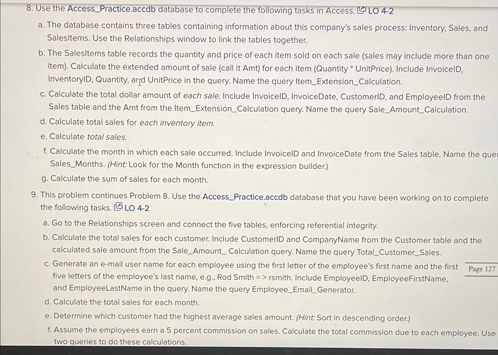 Use the Access_Practice.accdb database to complete the following tasks in Access. LO