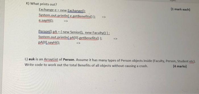 please solve asap (java program) (1 mark each) K) What prints out?