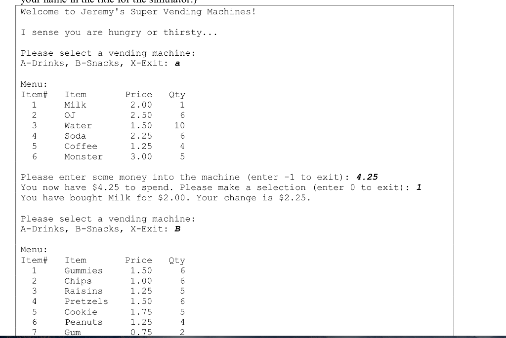 Java Write a program that mimics the operations of several vending machines.