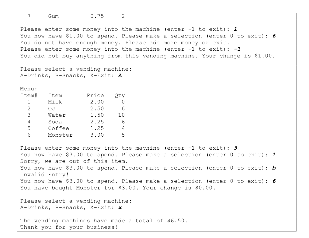 of the vending machines, inputs money and picks an item from the