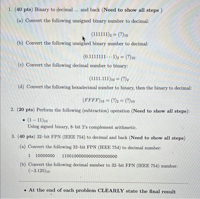 help , please 1. (40 pts) Binary to decimal ... and back