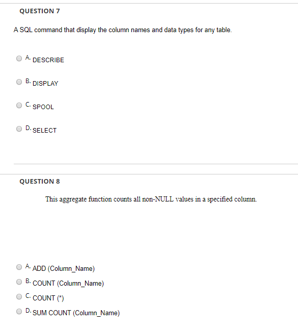 QUESTION 7 A SQL command that display the column names and
