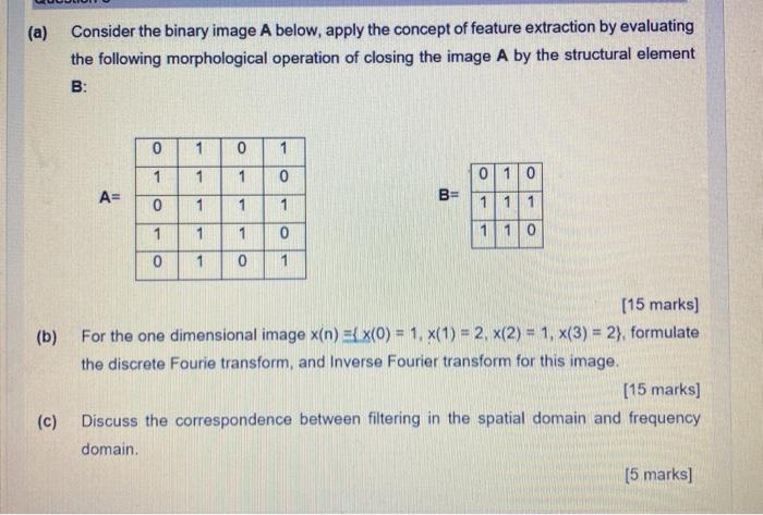  (a) Consider the binary image A below, apply the concept of