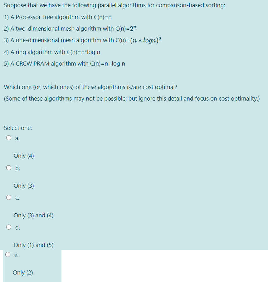 Suppose that we have the following parallel algorithms for comparison-based sorting: