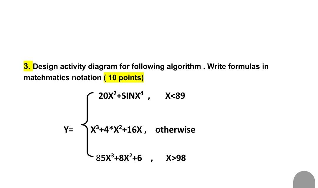  3. Design activity diagram for following algorithm. Write formulas in matehmatics