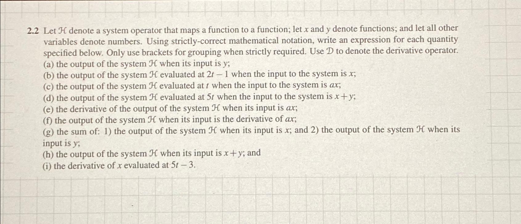  2.2 Let H denote a system operator that maps a function