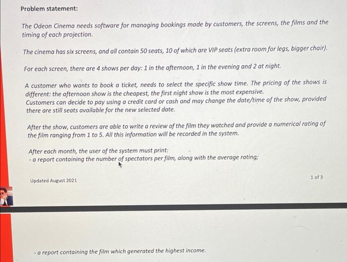  Problem statement: The Odeon Cinema needs software for managing bookings made