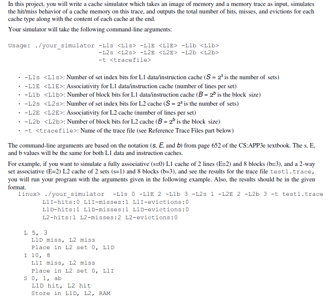  In this project, you will write a cache simulator which takes