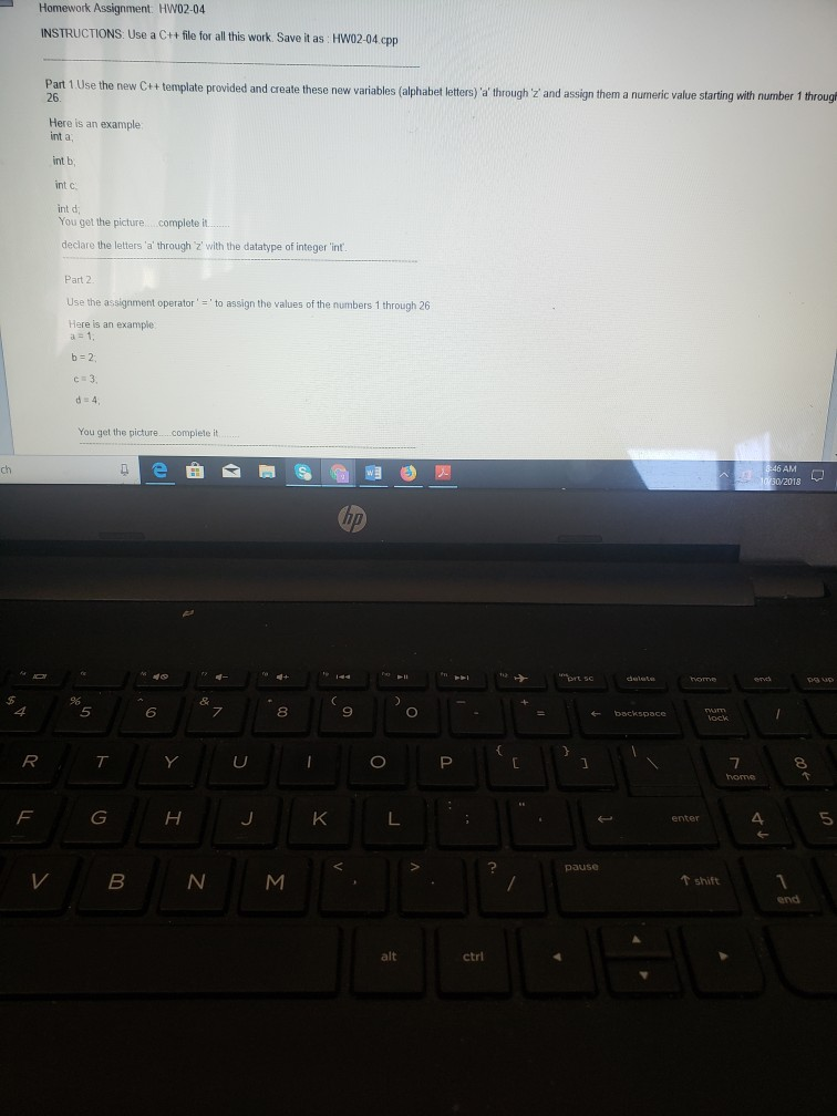  Homework Assignment HW02-04 INSTRUCTIONS Use a C++ file for all this