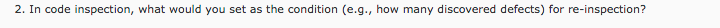  2. In code inspection, what would you set as the condition