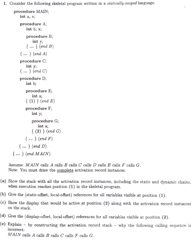  Consider the following skeletal program written in a statically-scoped language. procedure