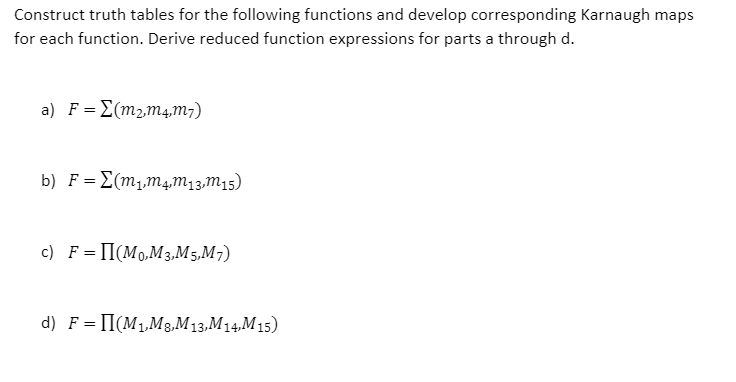 Construct truth tables for the following functions and develop corresponding Karnaugh
