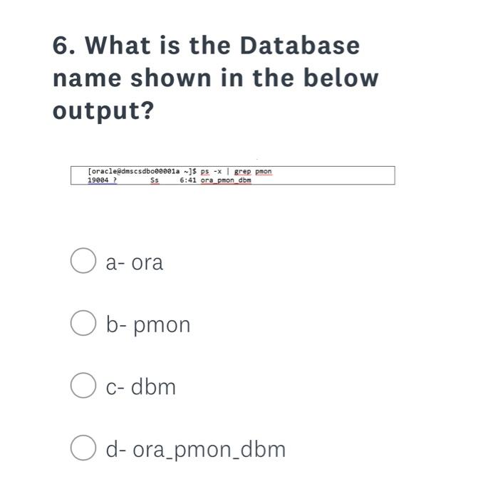 6. What is the Database name shown in the below output?