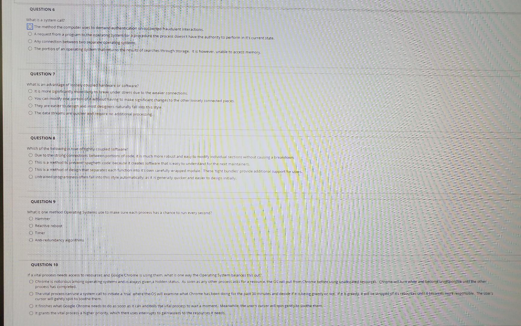 QUESTION 6 What is a system call? The method the computer