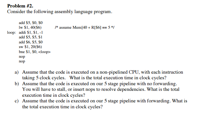  Consider the following assembly language program. add $5, $0, $0 1w
