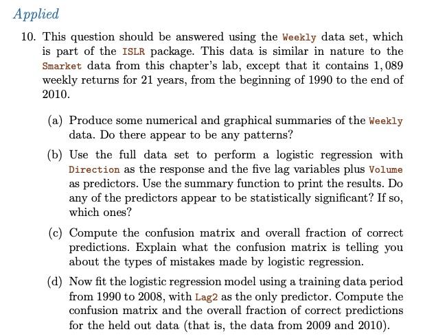  Applied 10. This question should be answered using the Weekly data