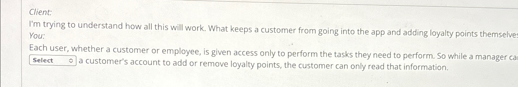  Client: I'm trying to understand how all this will work. What