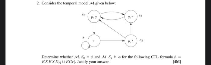 2. Consider the temporal model M given below: p. 83 9.1