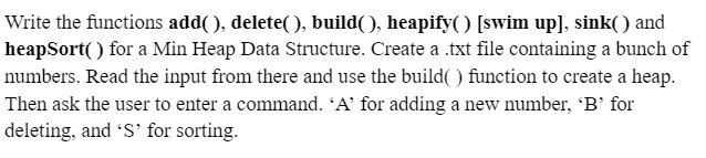  Write the functions add( ), delete( ), build( ), heapify( )