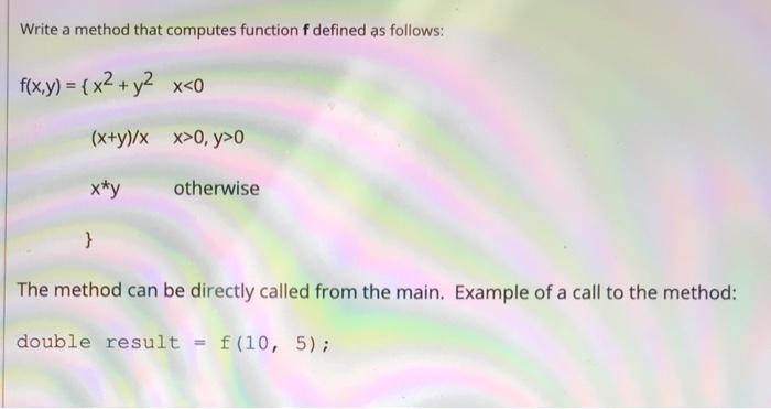  Write a method that computes function f defined as follows: f(x,y)