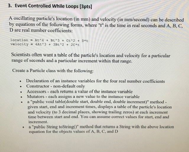  3. Event Controlled While Loops [3pts] A oscillating particle's location (in