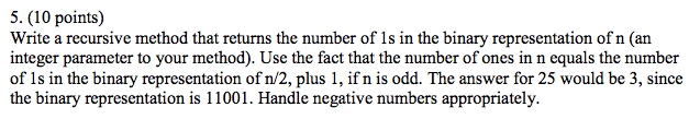 Recursion Write a recursive method that returns the number of 1s in