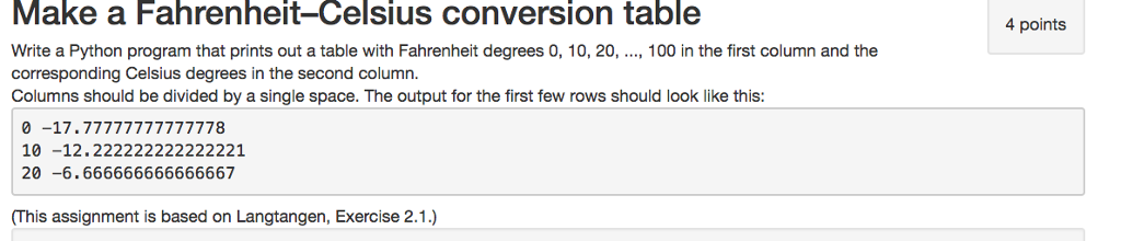  Make a Fahrenheit-Celsius conversion table 4 points Write a Python program
