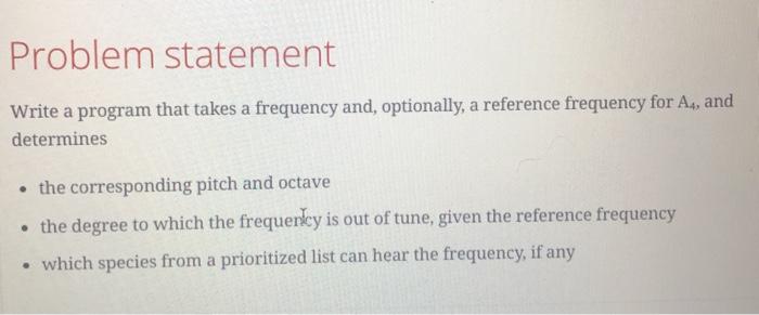  Problem statement Write a program that takes a frequency and, optionally,
