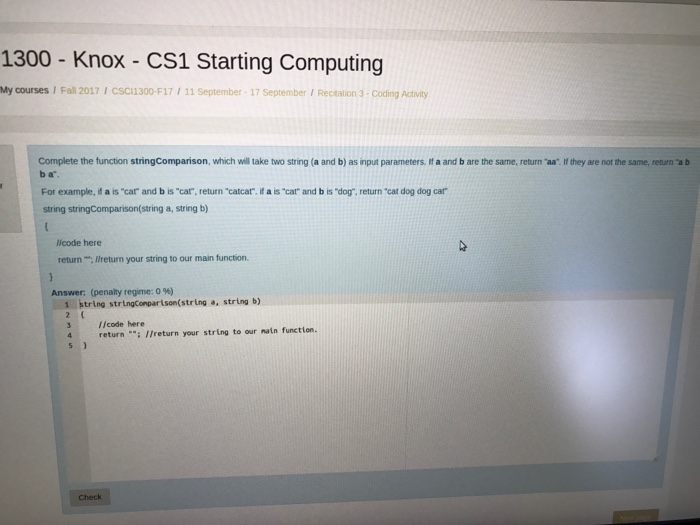  Complete the function string comparison... Complete the function stringComparison, which will
