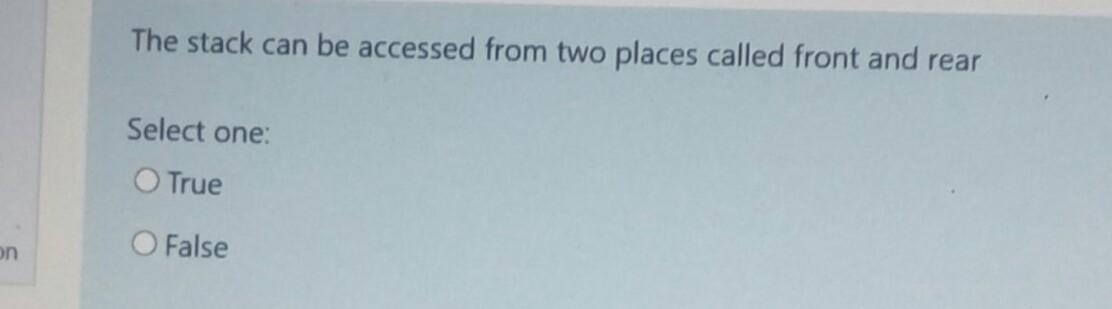  The stack can be accessed from two places called front and