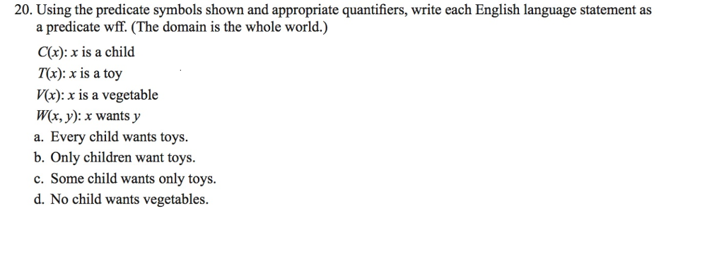  Using the predicate symbols shown and appropriate quantifiers, write each English